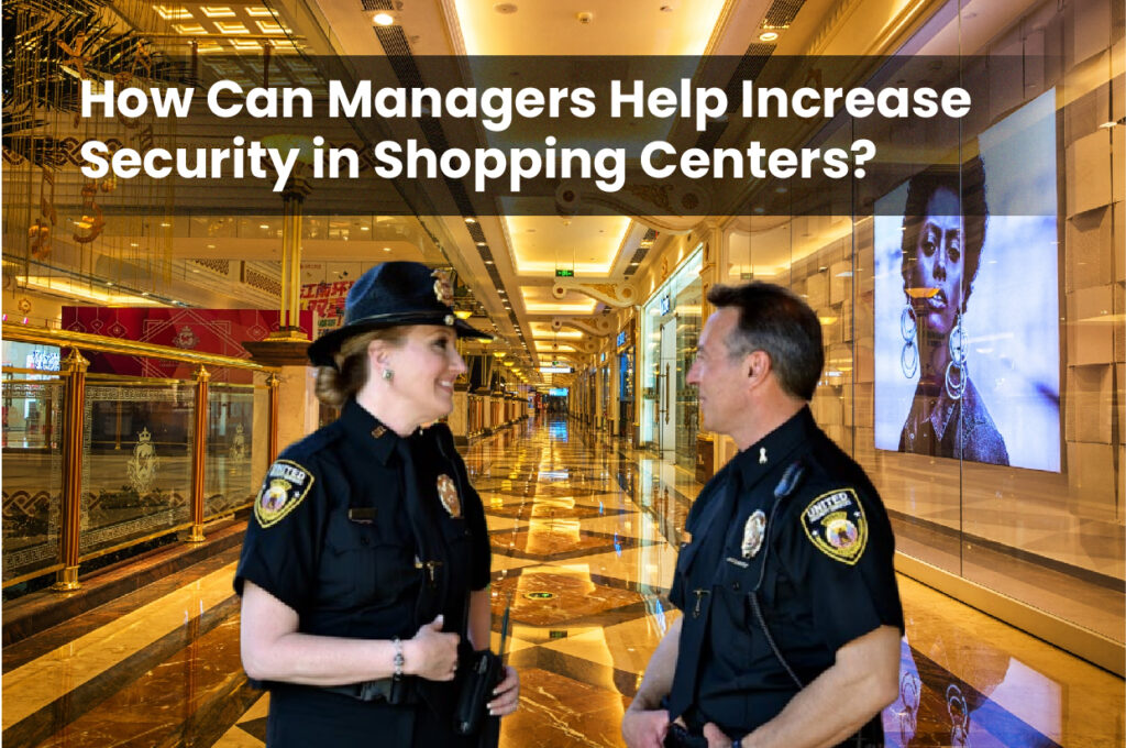 How can Managers Help Increase Security in shopping centers