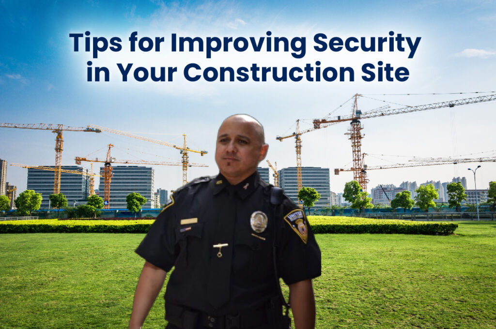 Tips for improving security in your construction site