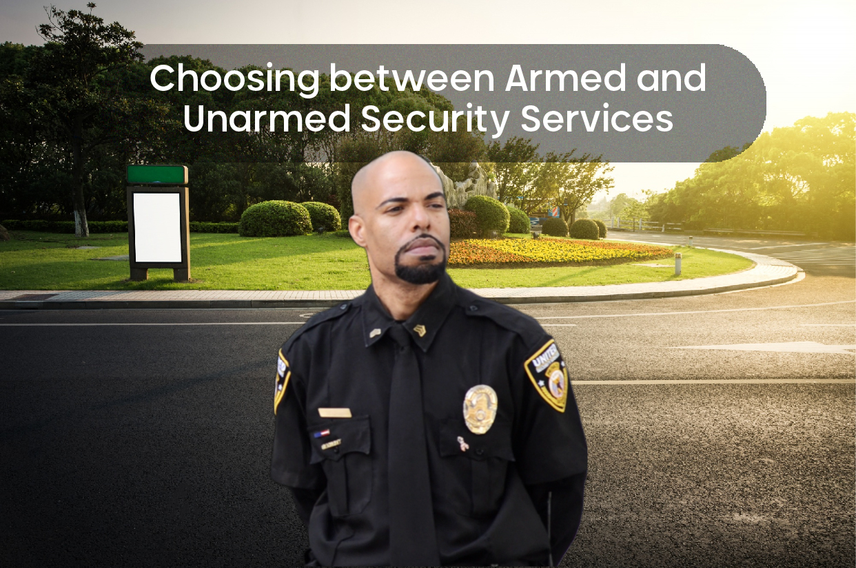 Choosing between Armed and unarmed security services